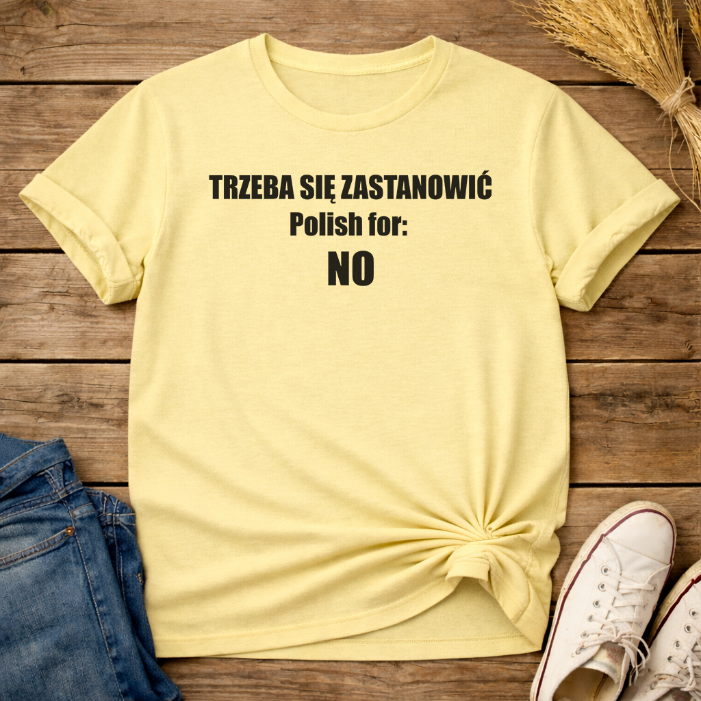 Trzeba Się Zastanowić Unisex T-Shirt