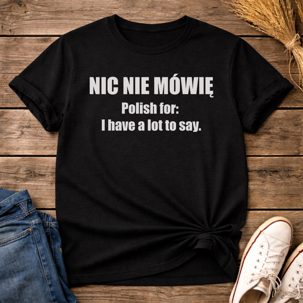 I’m Not Saying Anything Unisex T-Shirt