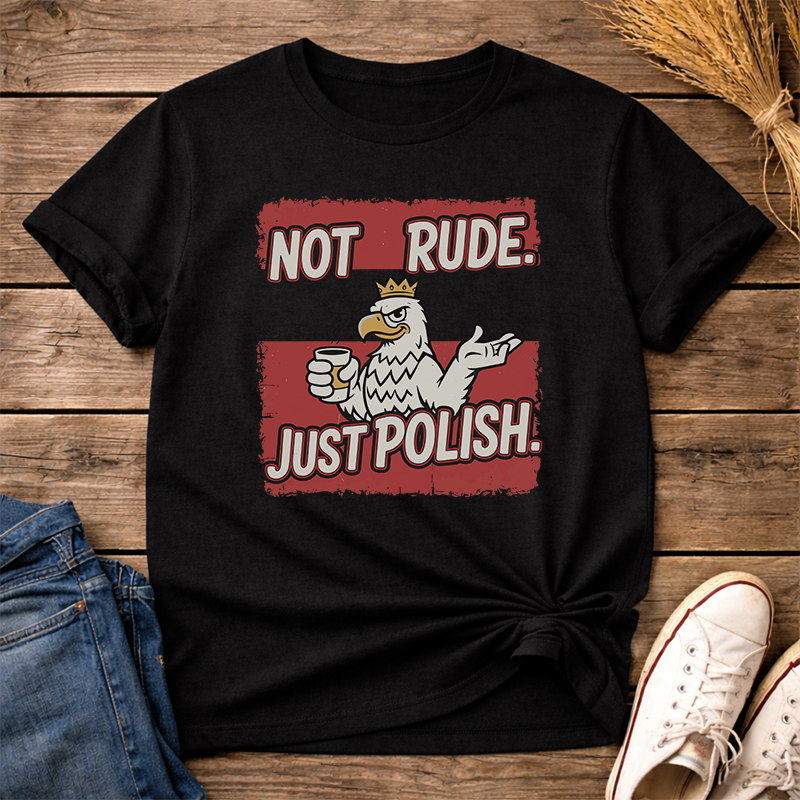 Not Rude. Just Polish. Unisex T-Shirt