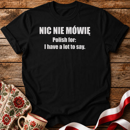 I’m Not Saying Anything Unisex T-Shirt