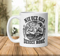 Nie Ucz Ojca Mug
