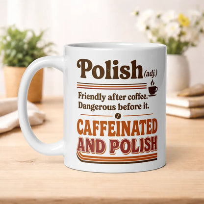 Caffeinated and Polish Mug