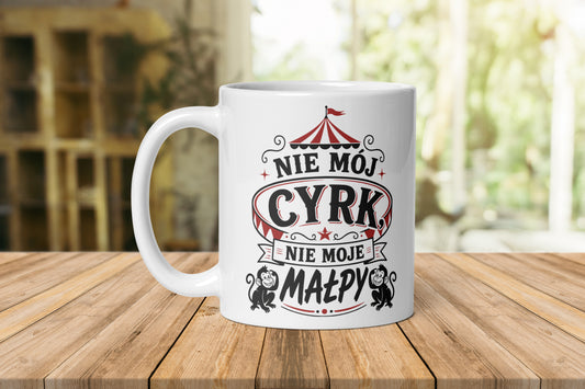 Not My Circus Mug