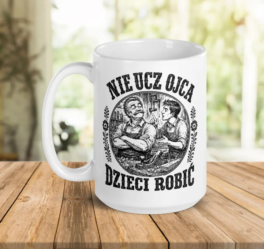 Nie Ucz Ojca Mug