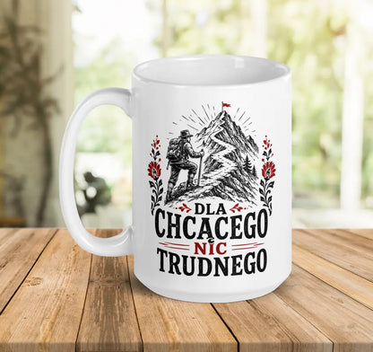 Dla Chcącego Nic Trudnego Mug
