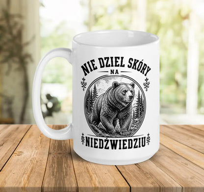 Nie Dziel Skóry Na Niedźwiedziu Mug