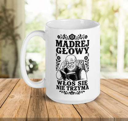 Mądrej Głowy Włos Się Nie Trzyma Mug