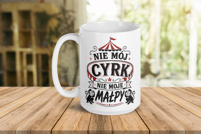 Not My Circus Mug