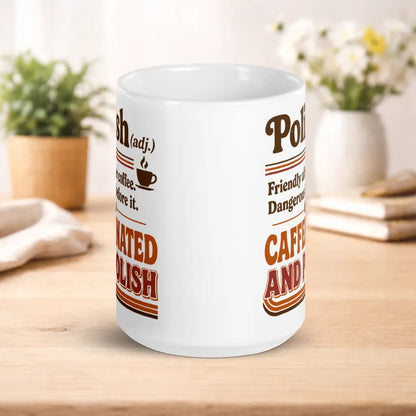 Caffeinated and Polish Mug