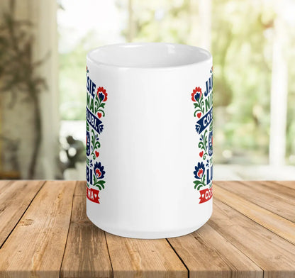 Jak Się Nie Ma Co Się Lubi Mug