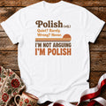 Polish Not Arguing Unisex T-Shirt
