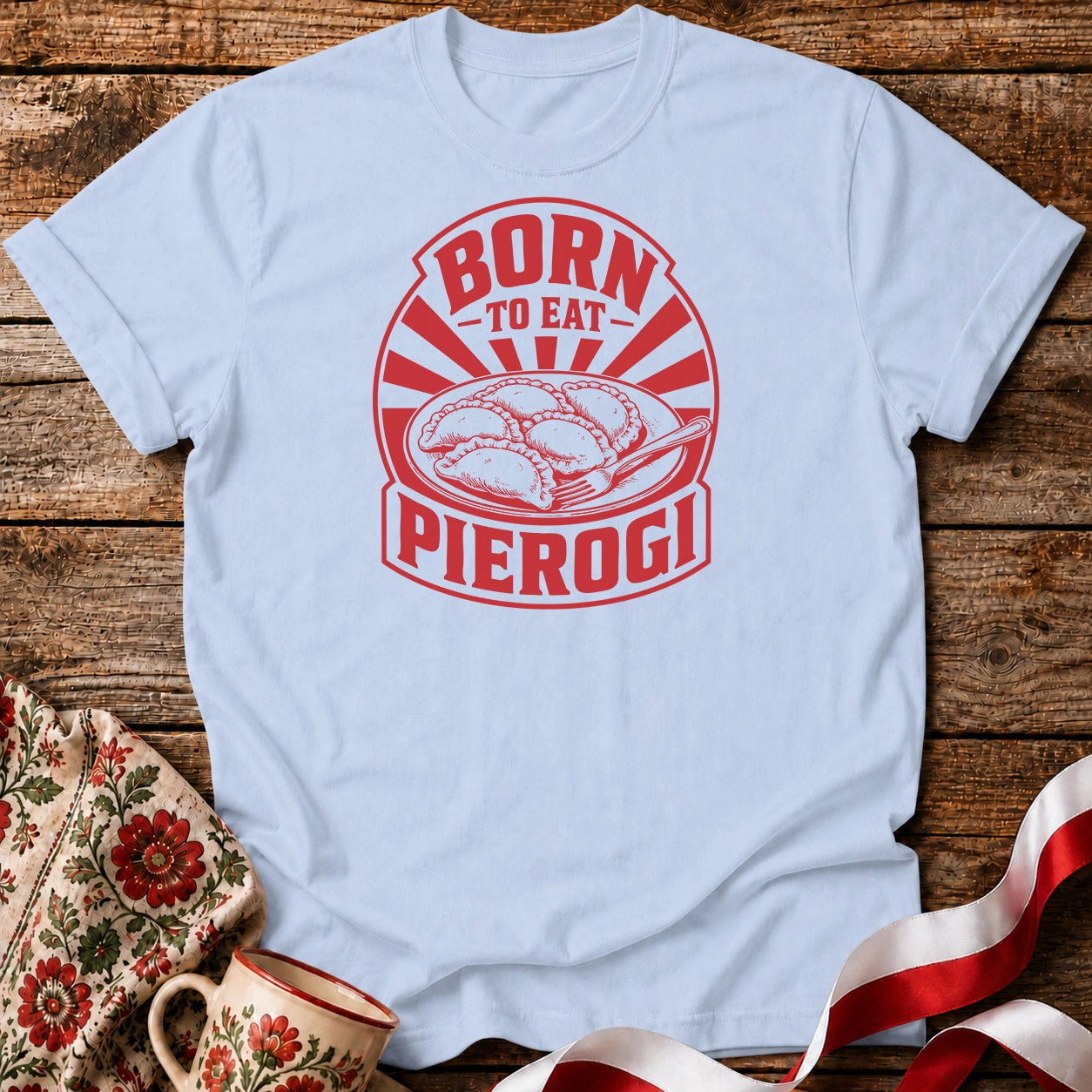 Born To Eat Pierogi Unisex T-Shirt