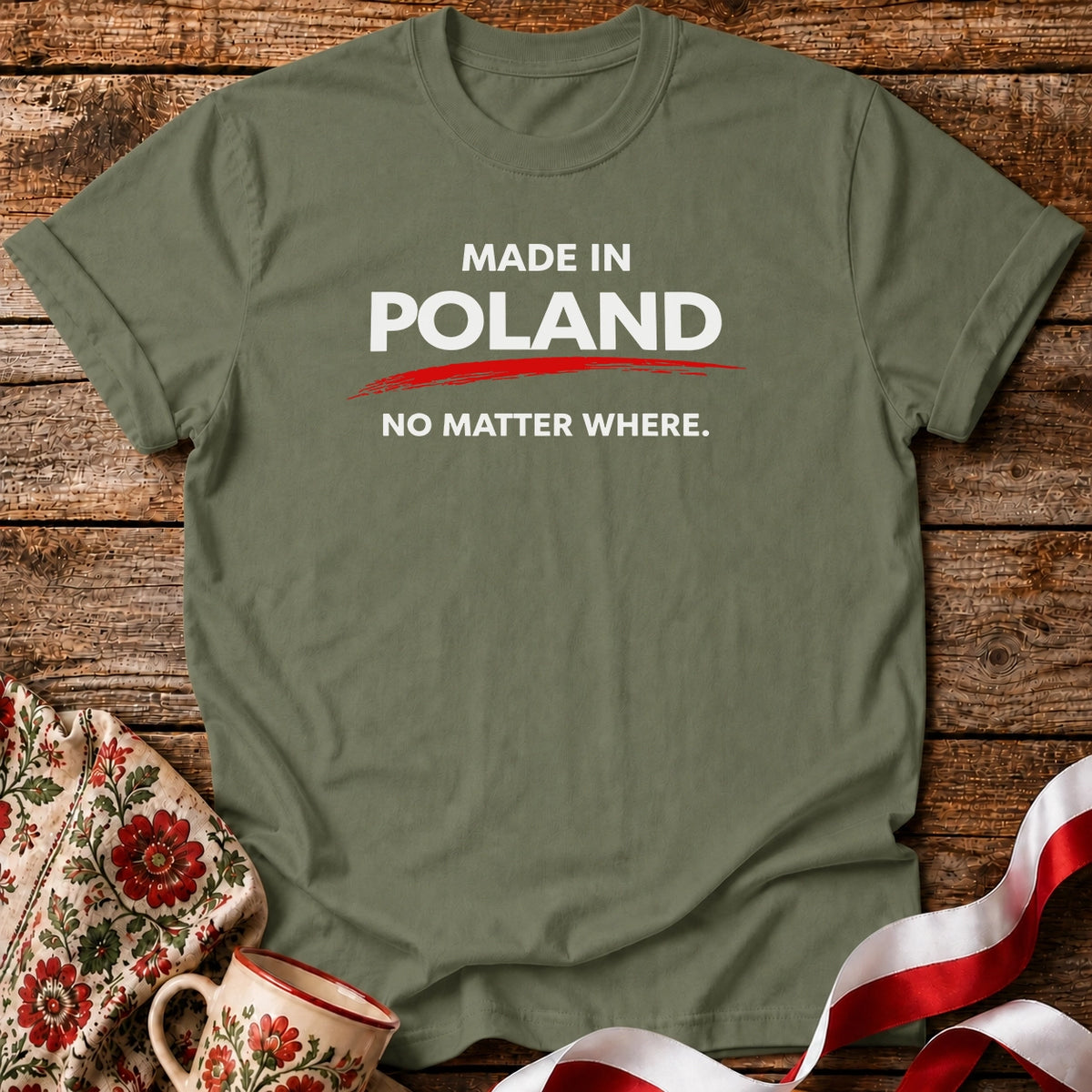 Made in Poland. No Matter Where. Unisex T-Shirt