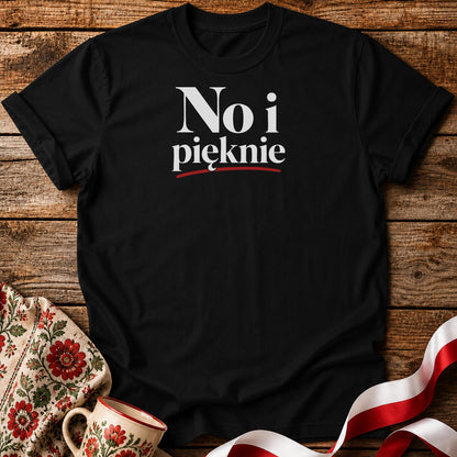 No I Pięknie Unisex T-Shirt
