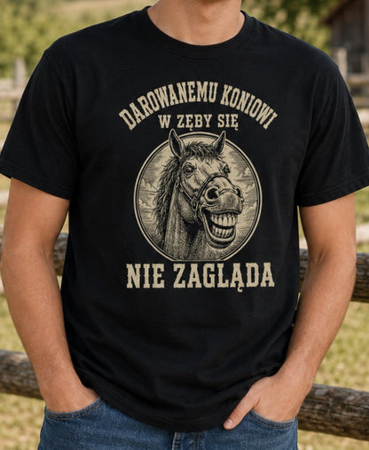 Darowanemu Koniowi w Zęby Się Nie Zagląda Unisex T-Shirt