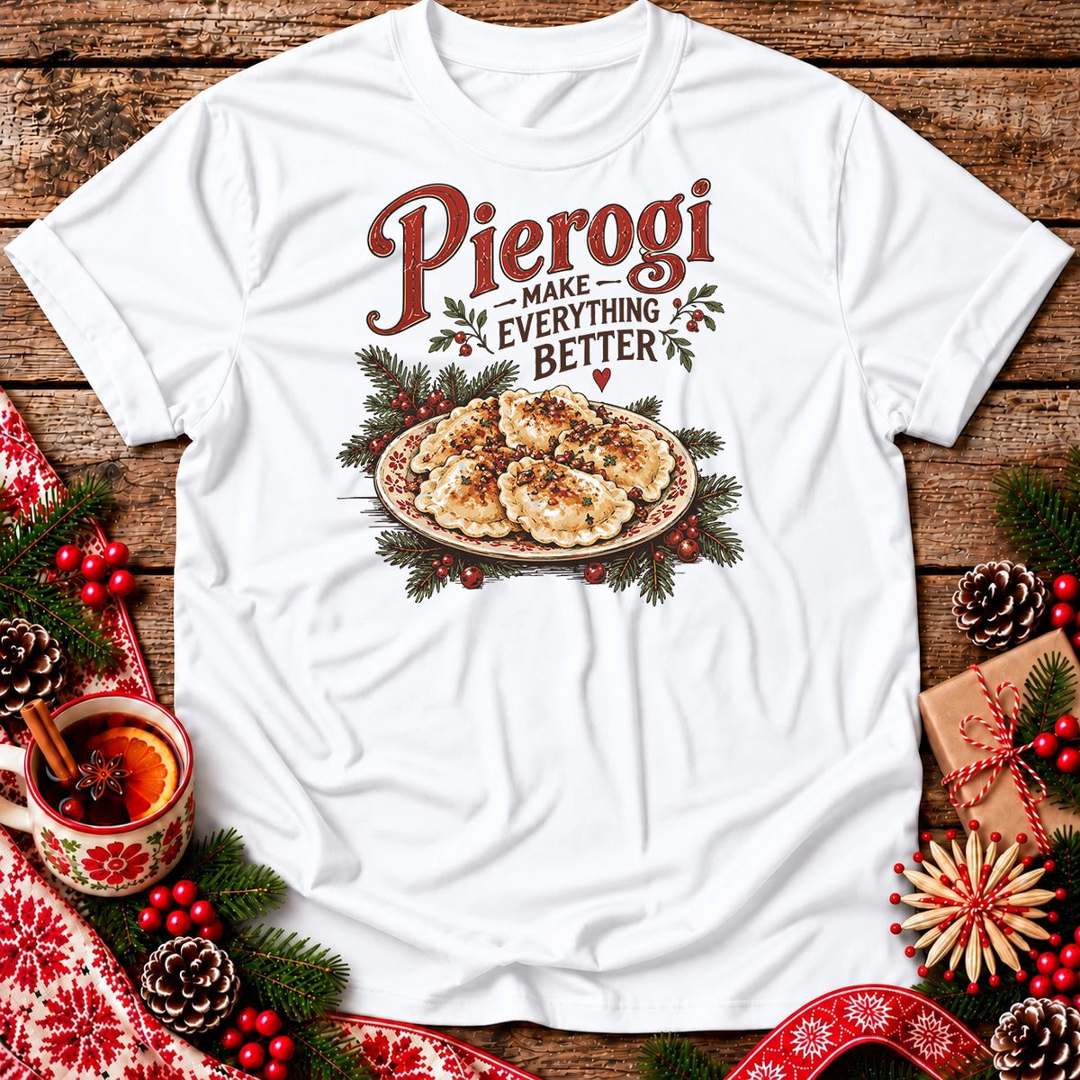 Christmas Pierogi Make Everything Better Unisex T-Shirt
