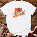 Nie Przesadzaj Polish Humor Unisex T-Shirt