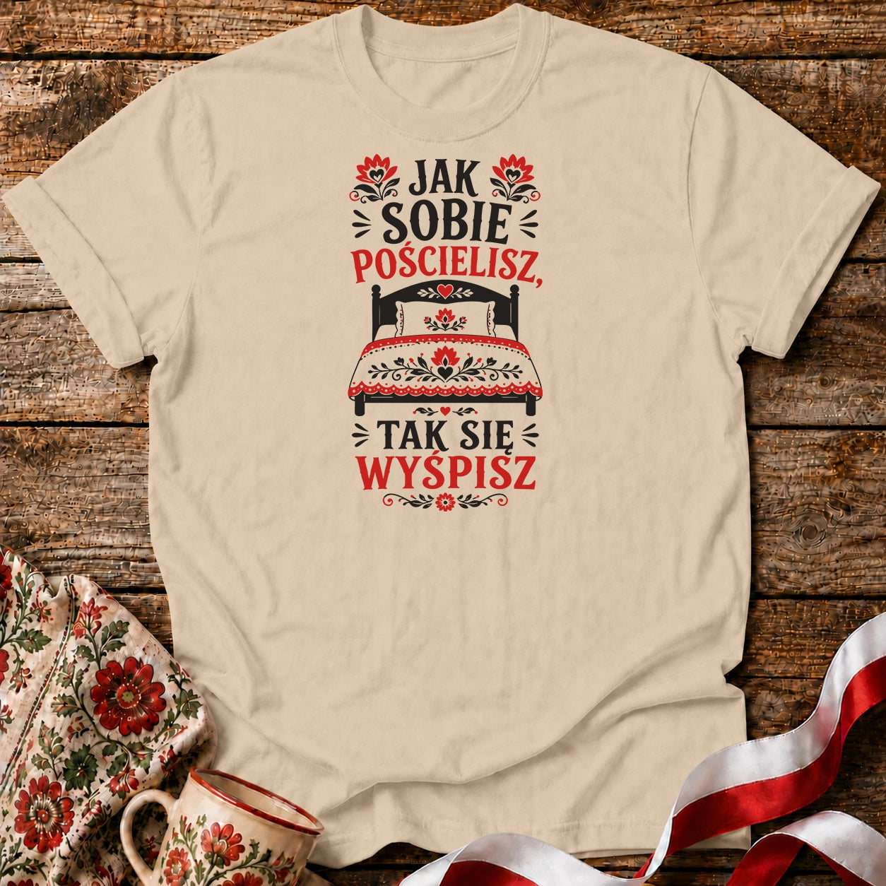 Jak Sobie Pościelisz Unisex T-Shirt