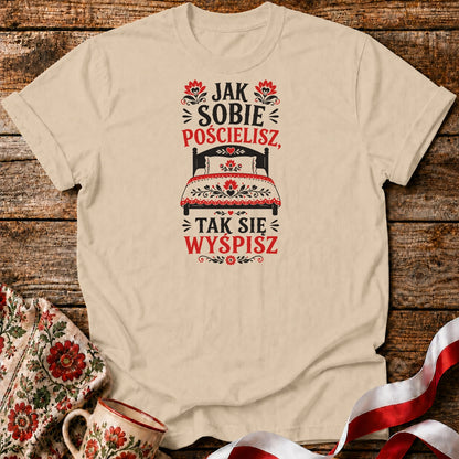 Jak Sobie Pościelisz Unisex T-Shirt