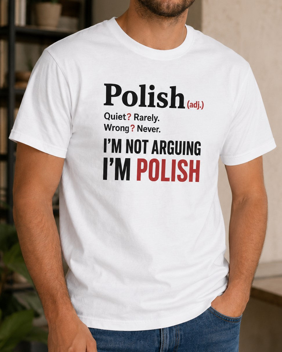 Polish Not Arguing Unisex T-Shirt
