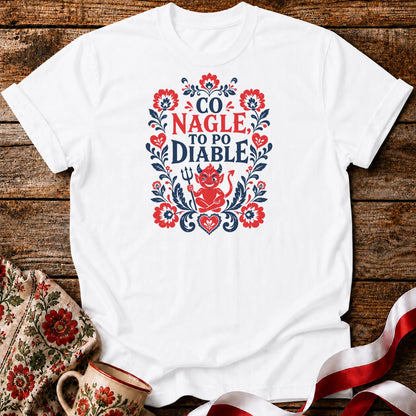 Co Nagle To Po Diable Unisex T-Shirt