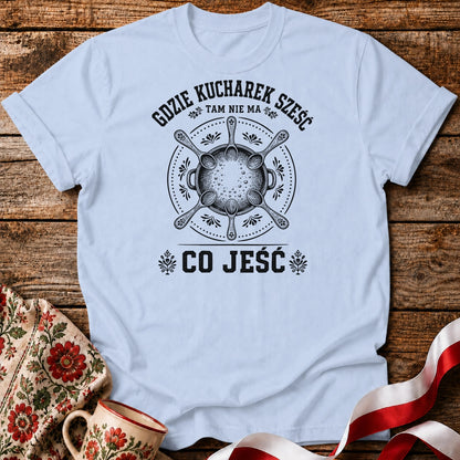 Gdzie Kucharek Sześć Unisex T-Shirt