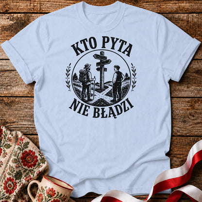 Kto Pyta Nie Błądzi Unisex T-Shirt