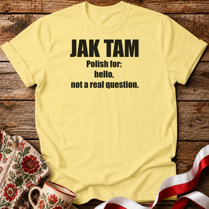 Jak Tam? Unisex T-Shirt