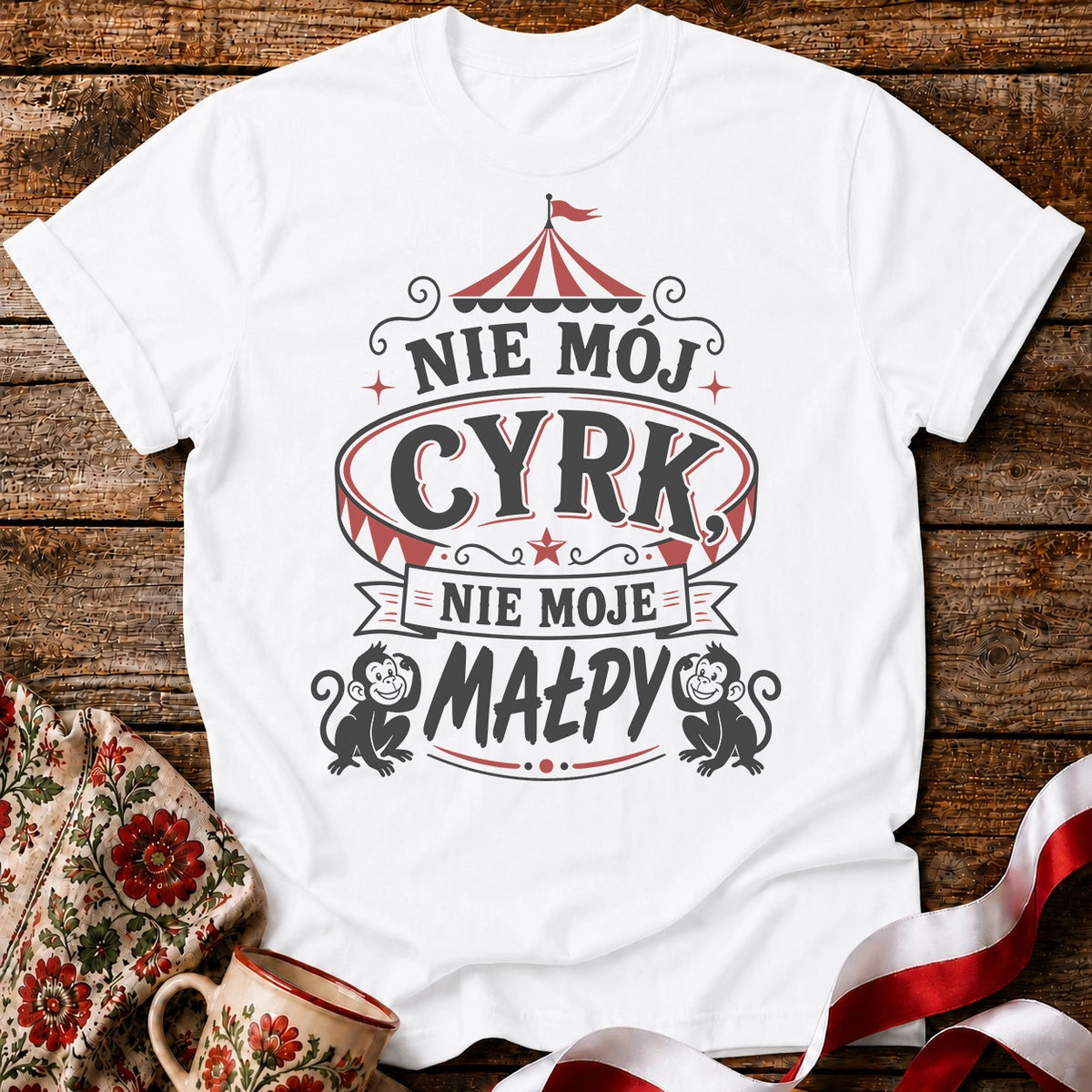 Nie Mój Cyrk, Nie Moje Małpy Unisex T-Shirt