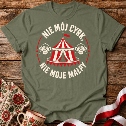 Nie Mój Cyrk, Nie Moje Małpy Unisex T-Shirt