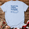 Trust Me Trytytki Unisex T-Shirt