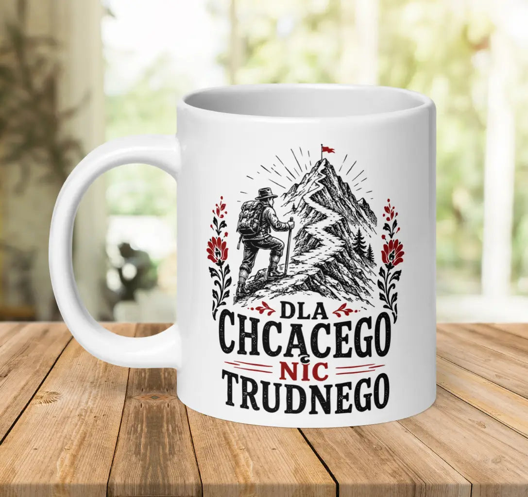 Dla Chcącego Nic Trudnego Mug