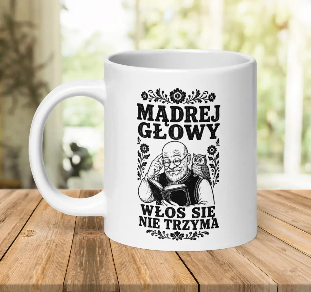 Mądrej Głowy Włos Się Nie Trzyma Mug
