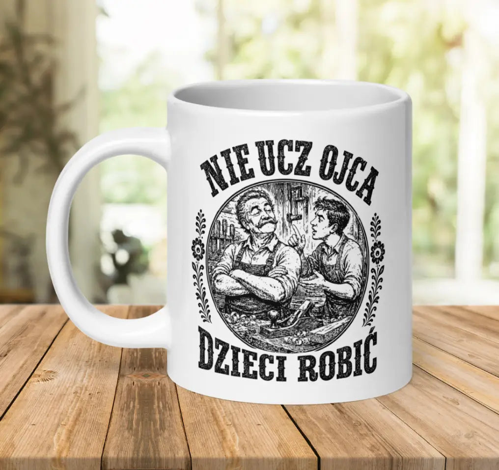 Nie Ucz Ojca Mug