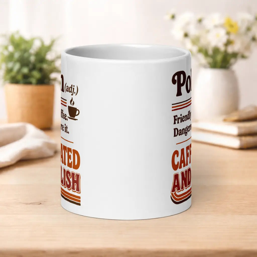 Caffeinated and Polish Mug