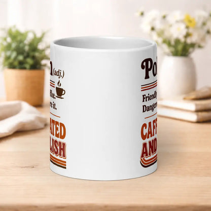 Caffeinated and Polish Mug