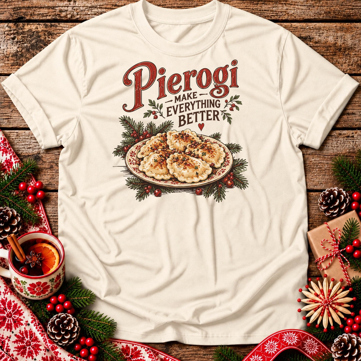 Christmas Pierogi Make Everything Better Unisex T-Shirt
