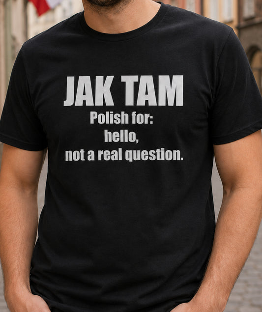 Jak Tam? Unisex T-Shirt