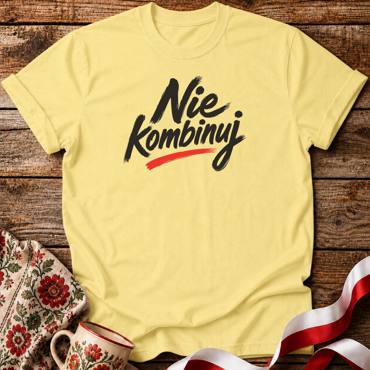 Nie Kombinuj Polish Saying Unisex T-Shirt