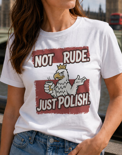 Not Rude. Just Polish. Unisex T-Shirt