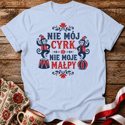Nie Mój Cyrk Unisex T-Shirt