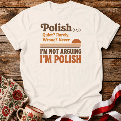 Polish Not Arguing Unisex T-Shirt