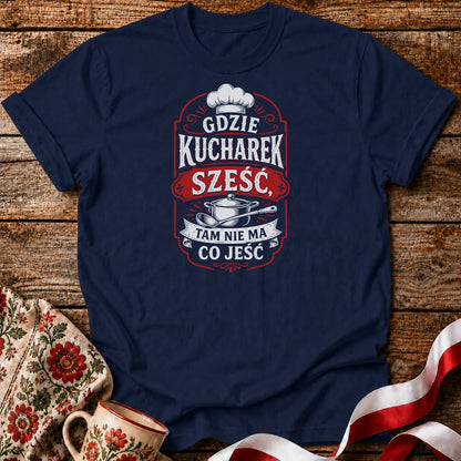 Gdzie Kucharek Sześć Unisex T-Shirt