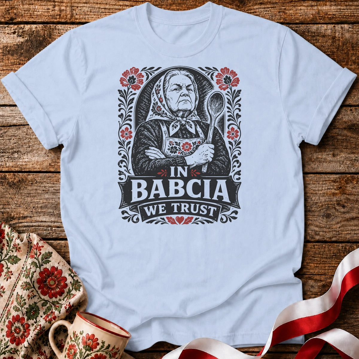 In Babcia We Trust Unisex T-Shirt