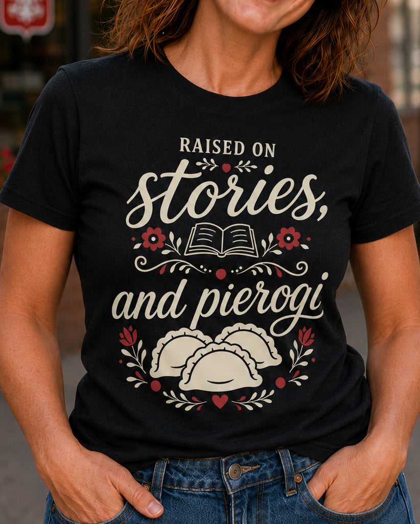 Raised on Stories,and Pierogi Unisex T-Shirt