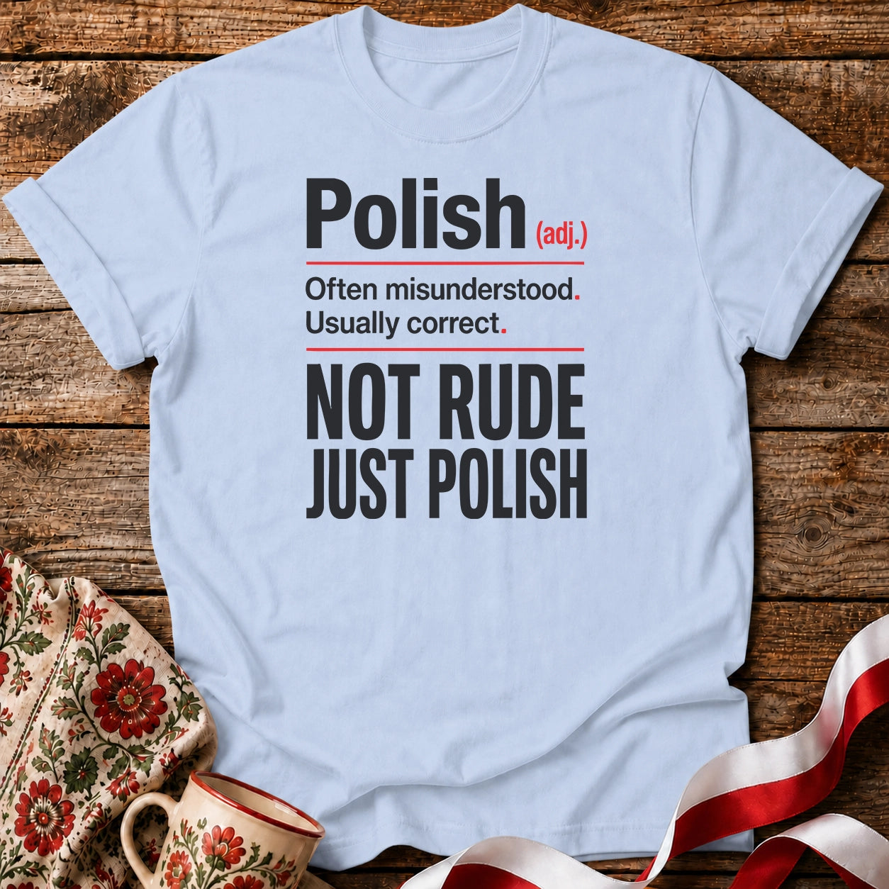 Not Rude Just Polish Unisex T-Shirt