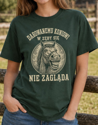 Darowanemu Koniowi w Zęby Się Nie Zagląda Unisex T-Shirt
