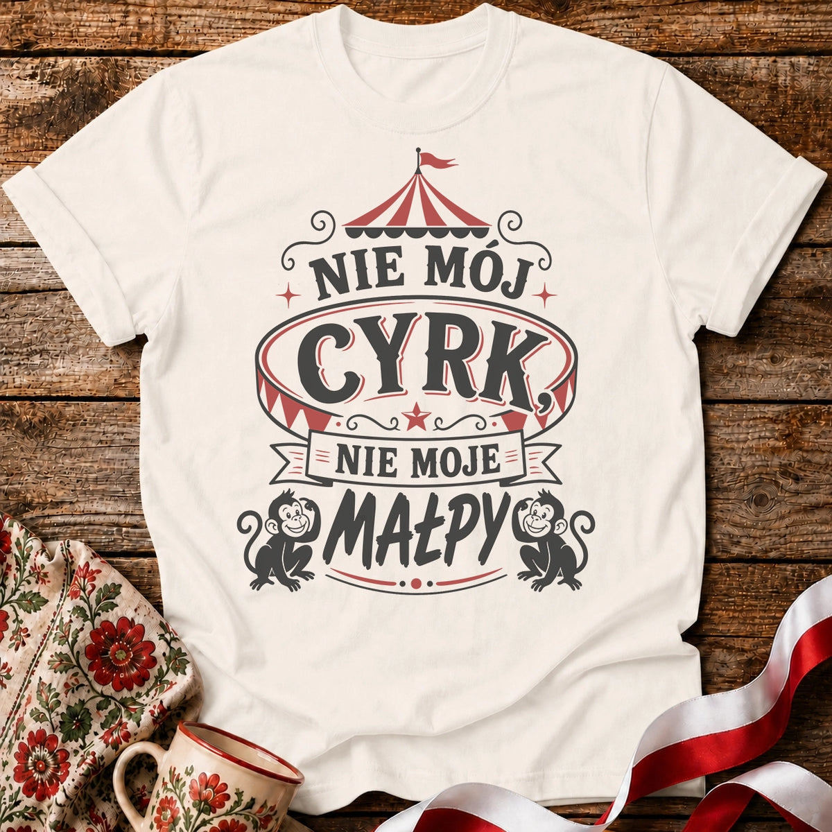 Nie Mój Cyrk, Nie Moje Małpy Unisex T-Shirt