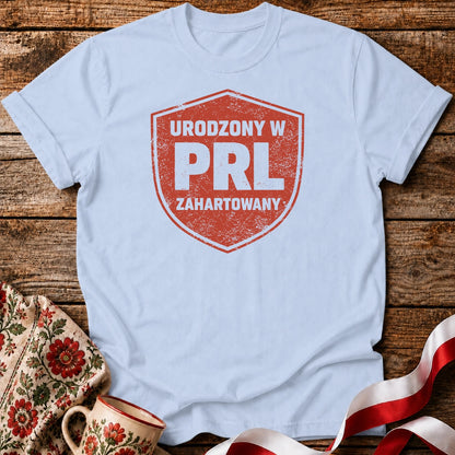 Born in PRL Toughened by Life Unisex T-Shirt