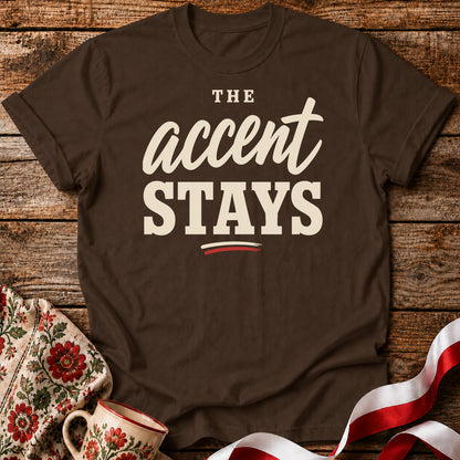 The Accent Stays Unisex T-Shirt